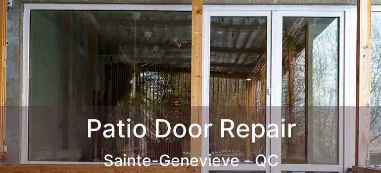  Patio Door Repair Sainte-Genevieve - QC