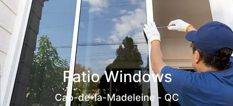  Patio Windows Cap-de-la-Madeleine - QC