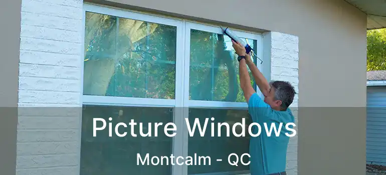  Picture Windows Montcalm - QC
