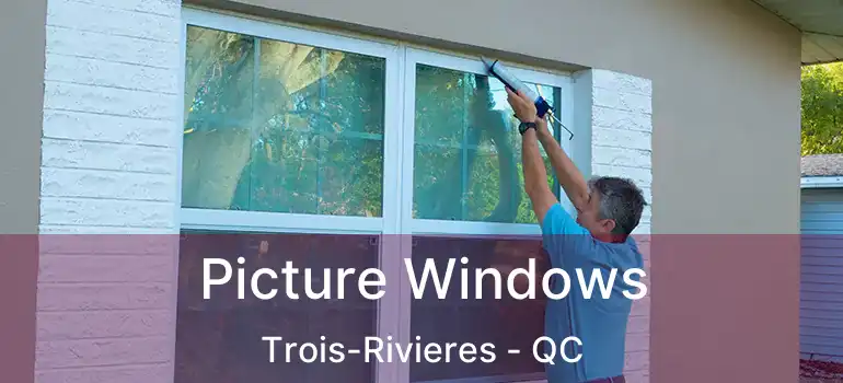  Picture Windows Trois-Rivieres - QC