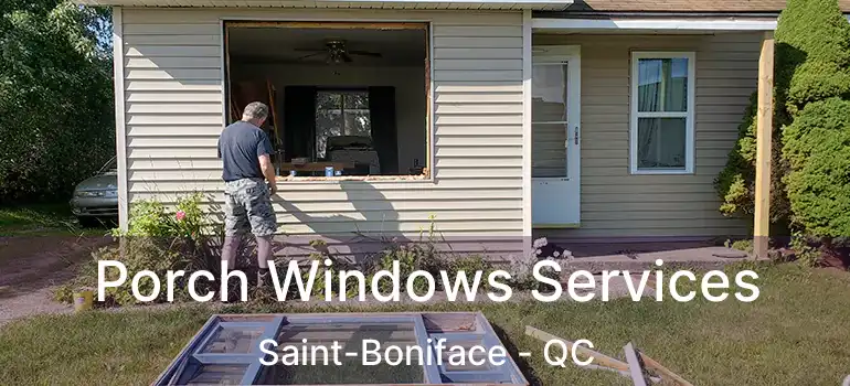  Porch Windows Services Saint-Boniface - QC
