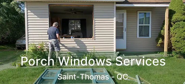  Porch Windows Services Saint-Thomas - QC