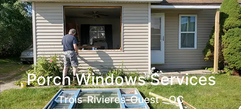  Porch Windows Services Trois-Rivieres-Ouest - QC