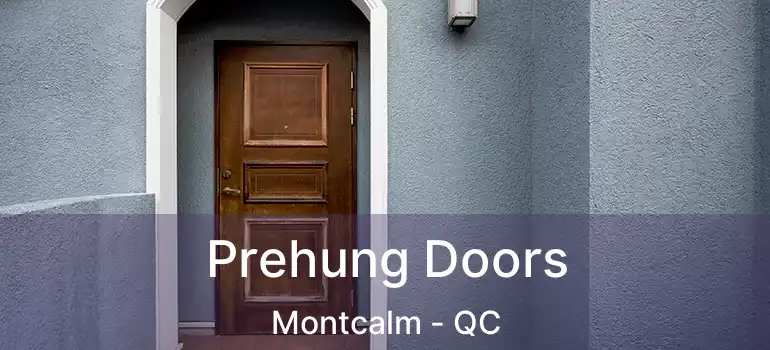  Prehung Doors Montcalm - QC