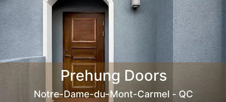  Prehung Doors Notre-Dame-du-Mont-Carmel - QC