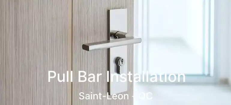  Pull Bar Installation Saint-Leon - QC