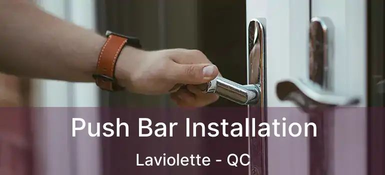  Push Bar Installation Laviolette - QC