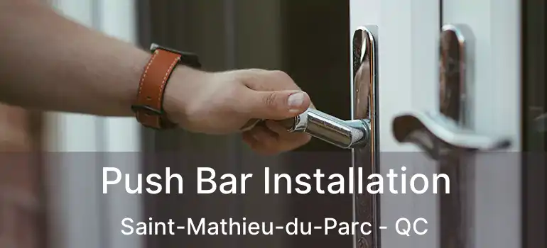  Push Bar Installation Saint-Mathieu-du-Parc - QC