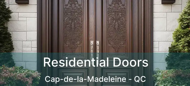  Residential Doors Cap-de-la-Madeleine - QC