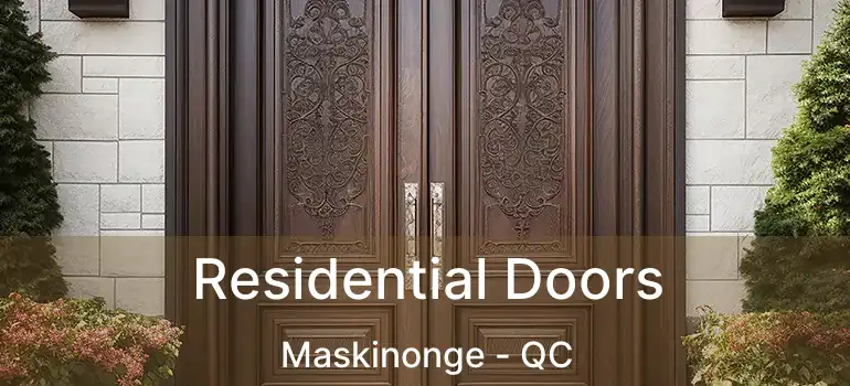  Residential Doors Maskinonge - QC