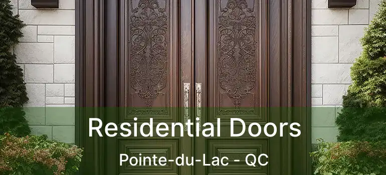  Residential Doors Pointe-du-Lac - QC
