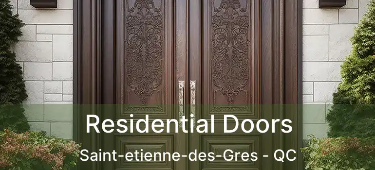  Residential Doors Saint-etienne-des-Gres - QC