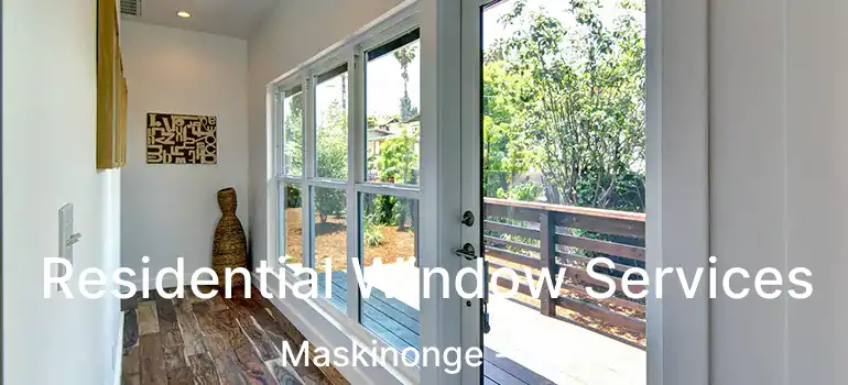  Residential Window Services Maskinonge - QC