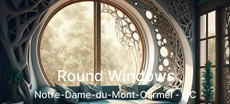  Round Windows Notre-Dame-du-Mont-Carmel - QC