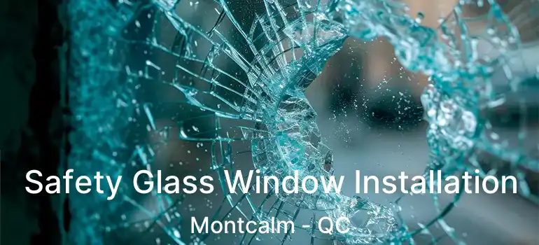  Safety Glass Window Installation Montcalm - QC