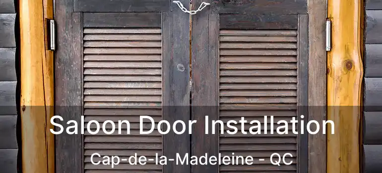  Saloon Door Installation Cap-de-la-Madeleine - QC