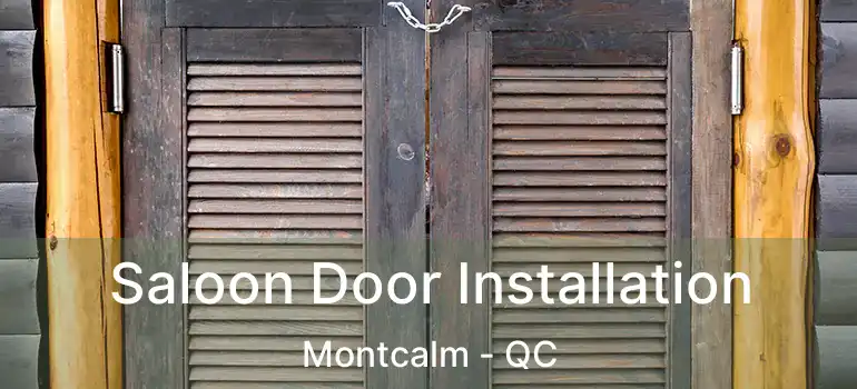  Saloon Door Installation Montcalm - QC