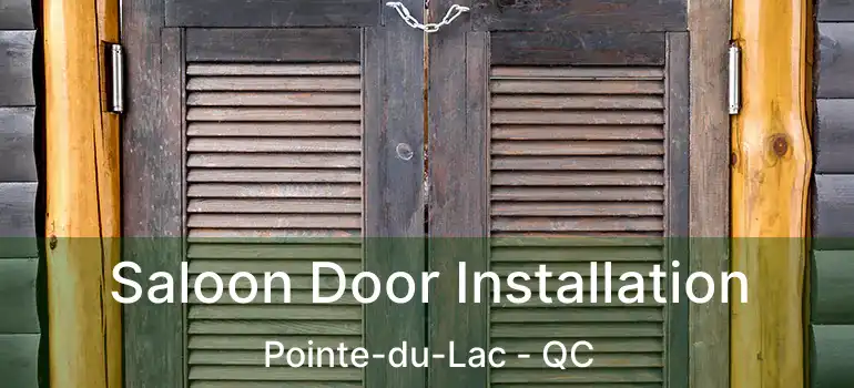  Saloon Door Installation Pointe-du-Lac - QC