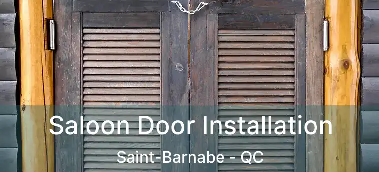  Saloon Door Installation Saint-Barnabe - QC