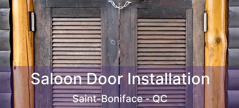  Saloon Door Installation Saint-Boniface - QC