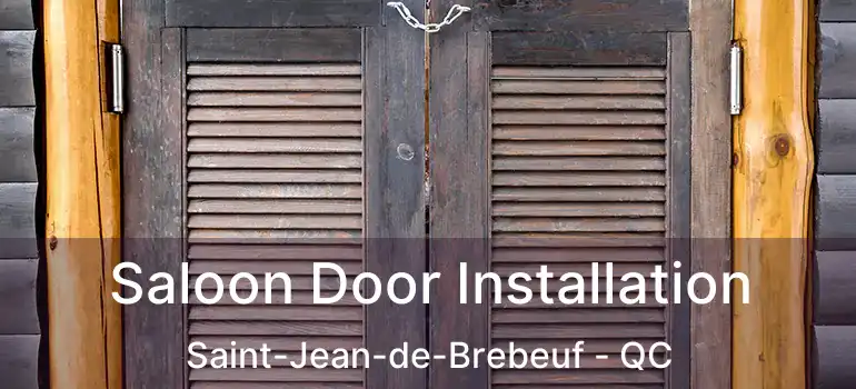  Saloon Door Installation Saint-Jean-de-Brebeuf - QC