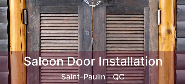  Saloon Door Installation Saint-Paulin - QC