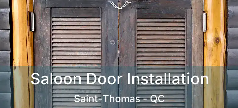  Saloon Door Installation Saint-Thomas - QC