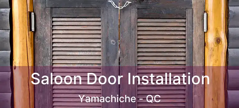  Saloon Door Installation Yamachiche - QC