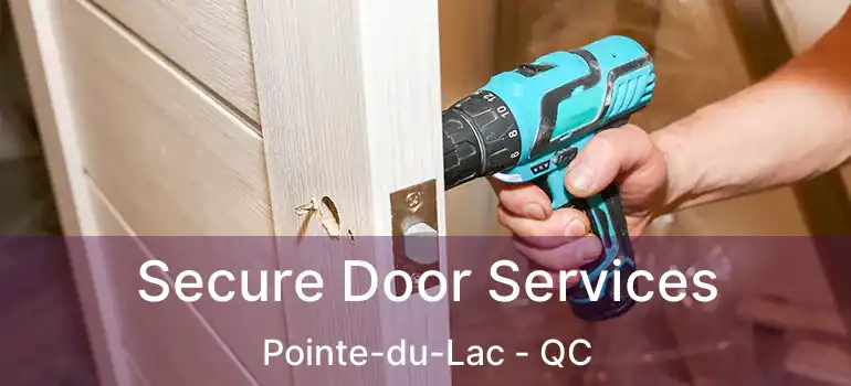  Secure Door Services Pointe-du-Lac - QC