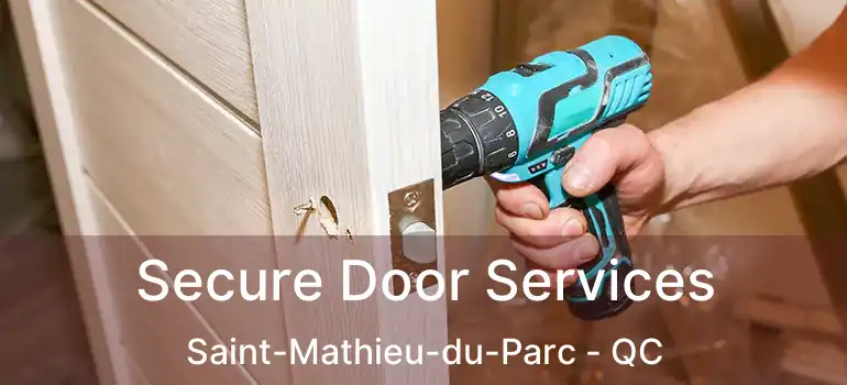  Secure Door Services Saint-Mathieu-du-Parc - QC