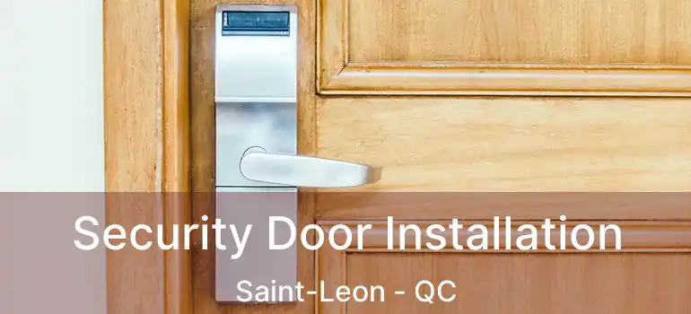  Security Door Installation Saint-Leon - QC