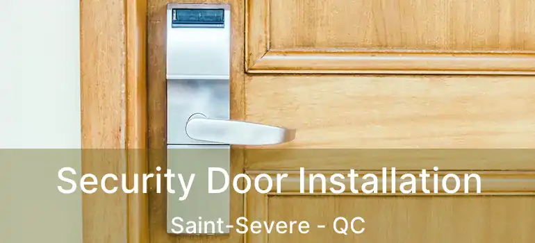  Security Door Installation Saint-Severe - QC