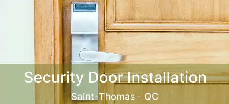 Security Door Installation Saint-Thomas - QC