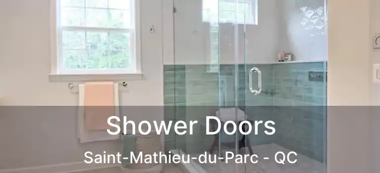  Shower Doors Saint-Mathieu-du-Parc - QC