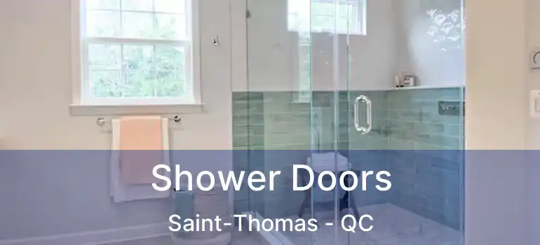  Shower Doors Saint-Thomas - QC