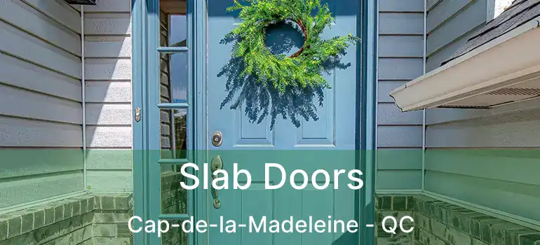  Slab Doors Cap-de-la-Madeleine - QC