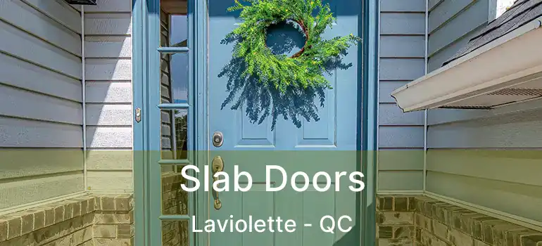  Slab Doors Laviolette - QC