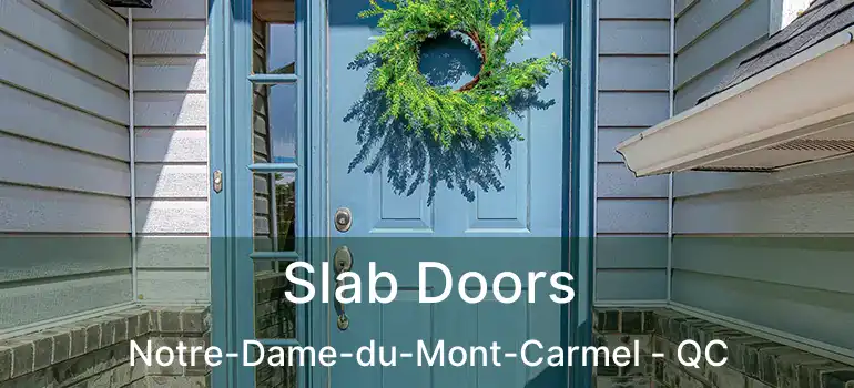  Slab Doors Notre-Dame-du-Mont-Carmel - QC