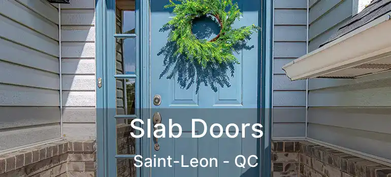  Slab Doors Saint-Leon - QC