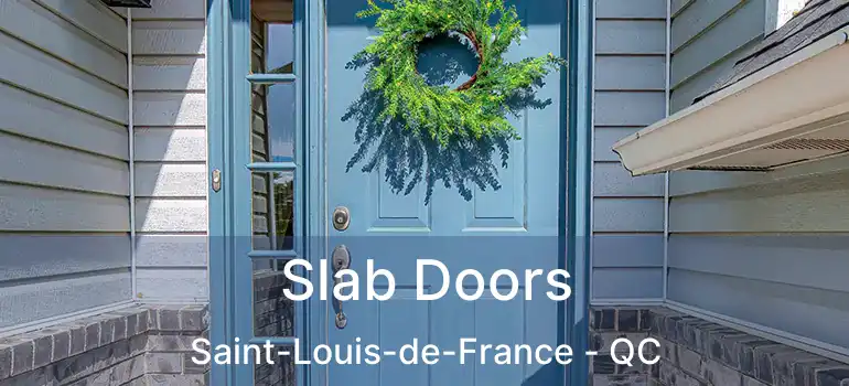  Slab Doors Saint-Louis-de-France - QC