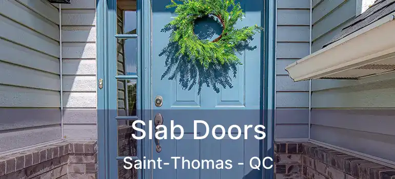  Slab Doors Saint-Thomas - QC