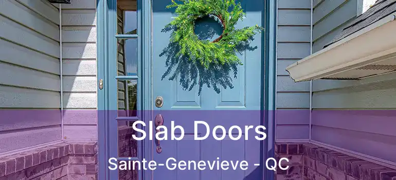  Slab Doors Sainte-Genevieve - QC