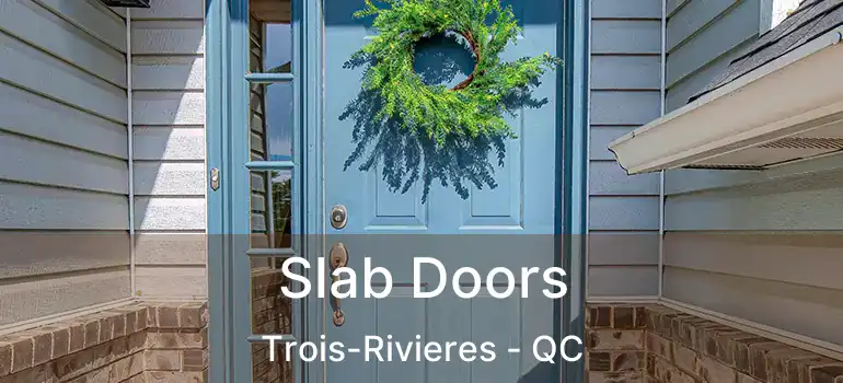  Slab Doors Trois-Rivieres - QC