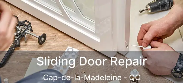  Sliding Door Repair Cap-de-la-Madeleine - QC