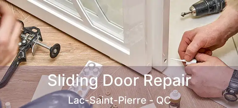  Sliding Door Repair Lac-Saint-Pierre - QC