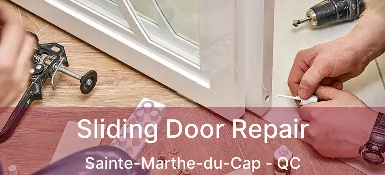  Sliding Door Repair Sainte-Marthe-du-Cap - QC