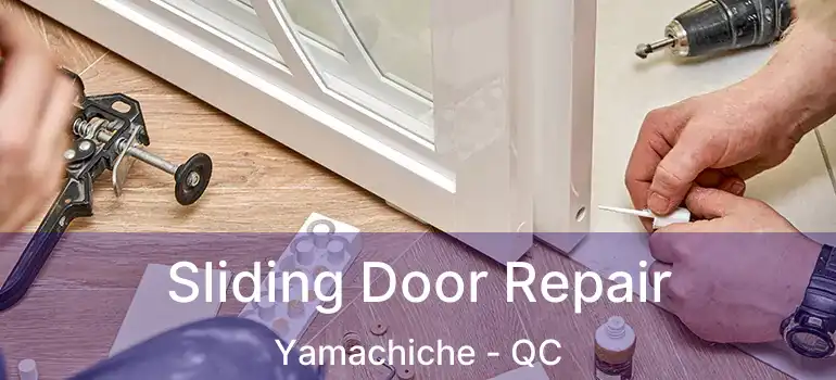  Sliding Door Repair Yamachiche - QC