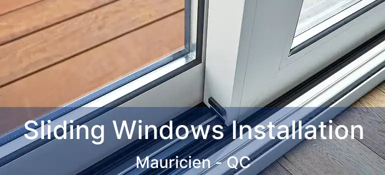  Sliding Windows Installation Mauricien - QC