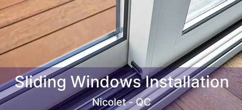  Sliding Windows Installation Nicolet - QC