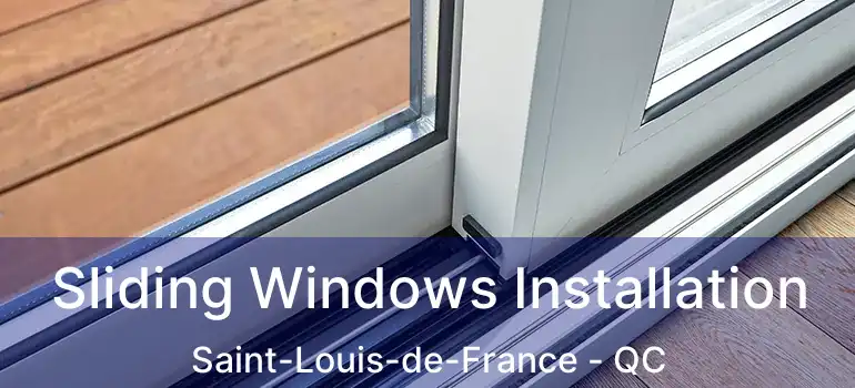  Sliding Windows Installation Saint-Louis-de-France - QC